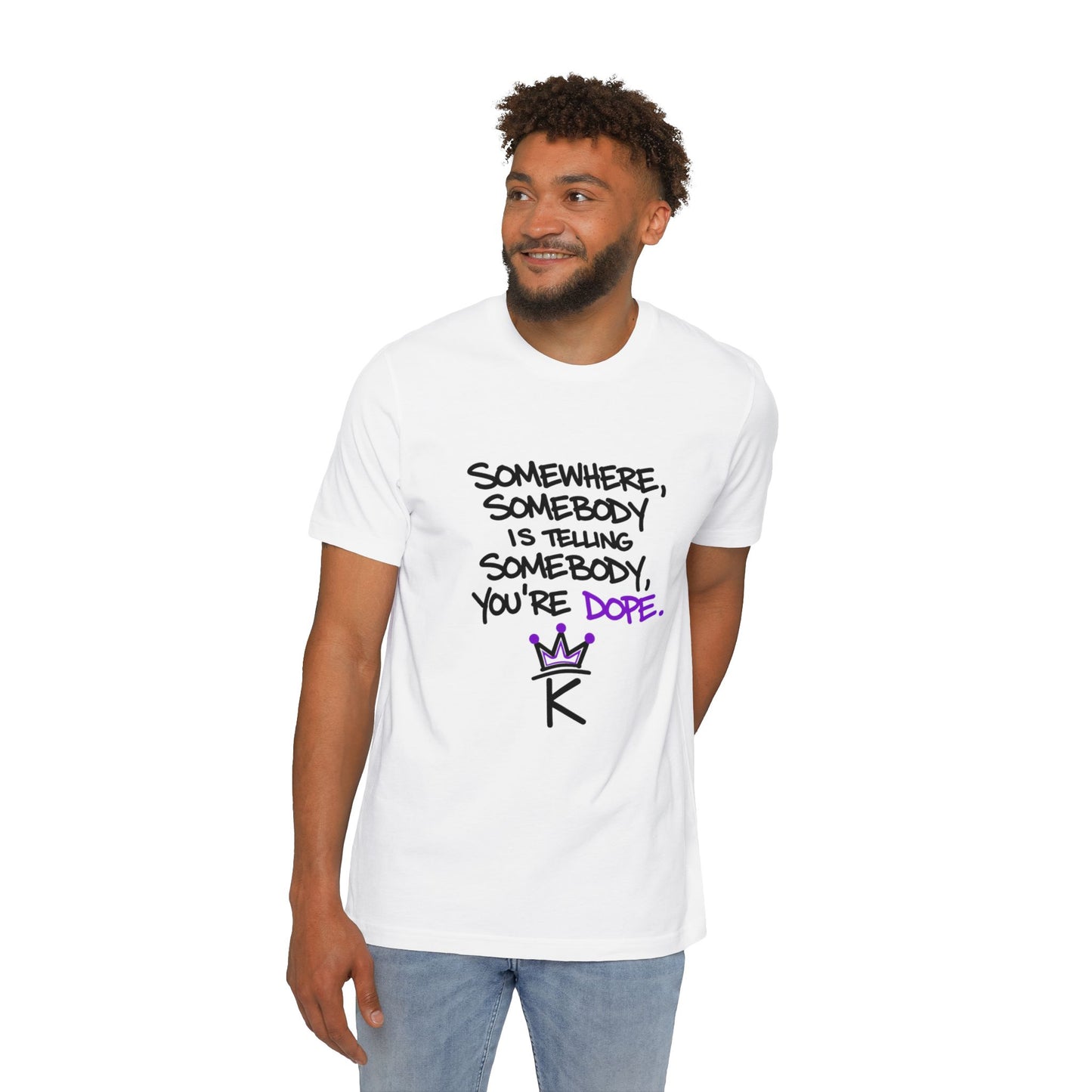 KHUSHI Dope T-Shirt — "Somebody You're Dope" Inspirational Graphic Tee